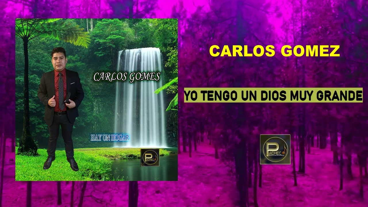 Yo tengo un Dios muy grande, Carlos Gómez 