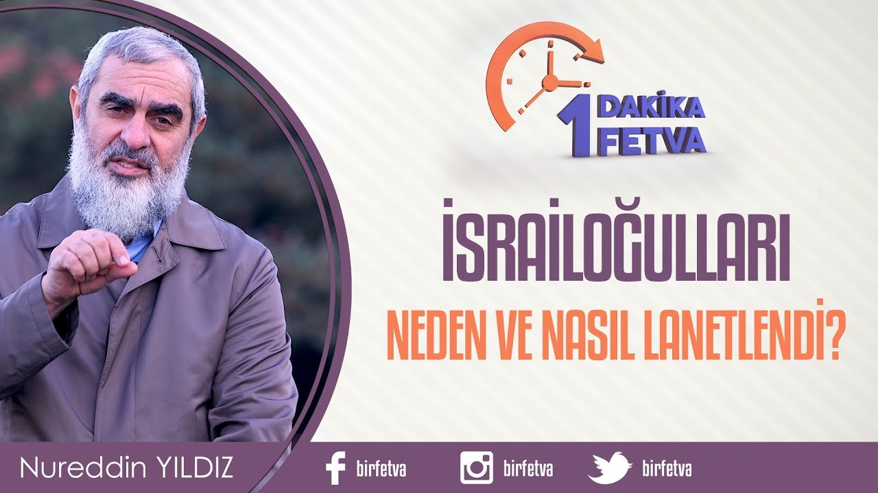 İsrailoğulları Neden ve Nasıl Lanetlendi? / Birfetva - Nureddin YILDIZ