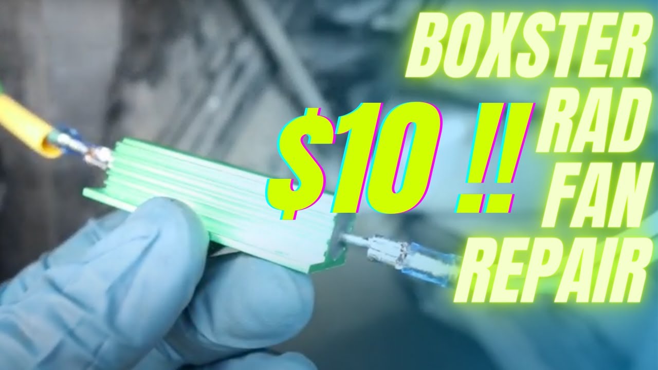 $1200 Porsche Boxster  - $10 RADIATOR FAN REPAIR!