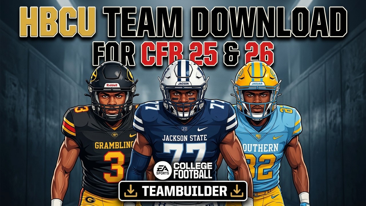 Recreate HBCU History in CFB 25 & 26: Download Teambuilder Teams!