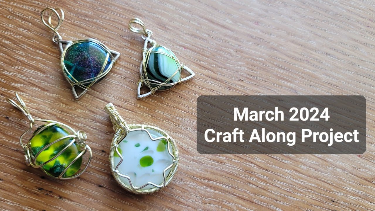 March 2024 Craft Along Project; Make These Wire Wrap Pendants!