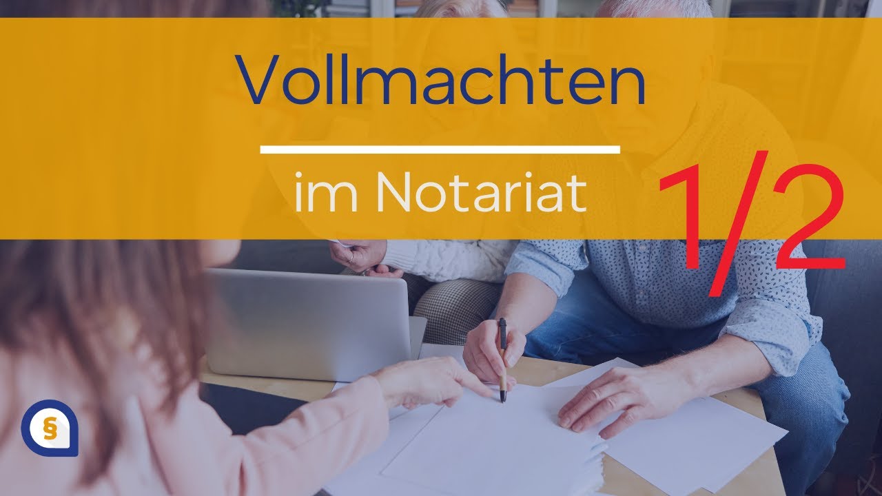 Vollmachten – verschiedene Arten, Verwendung und Beifügen zu Urkunden [1/2]