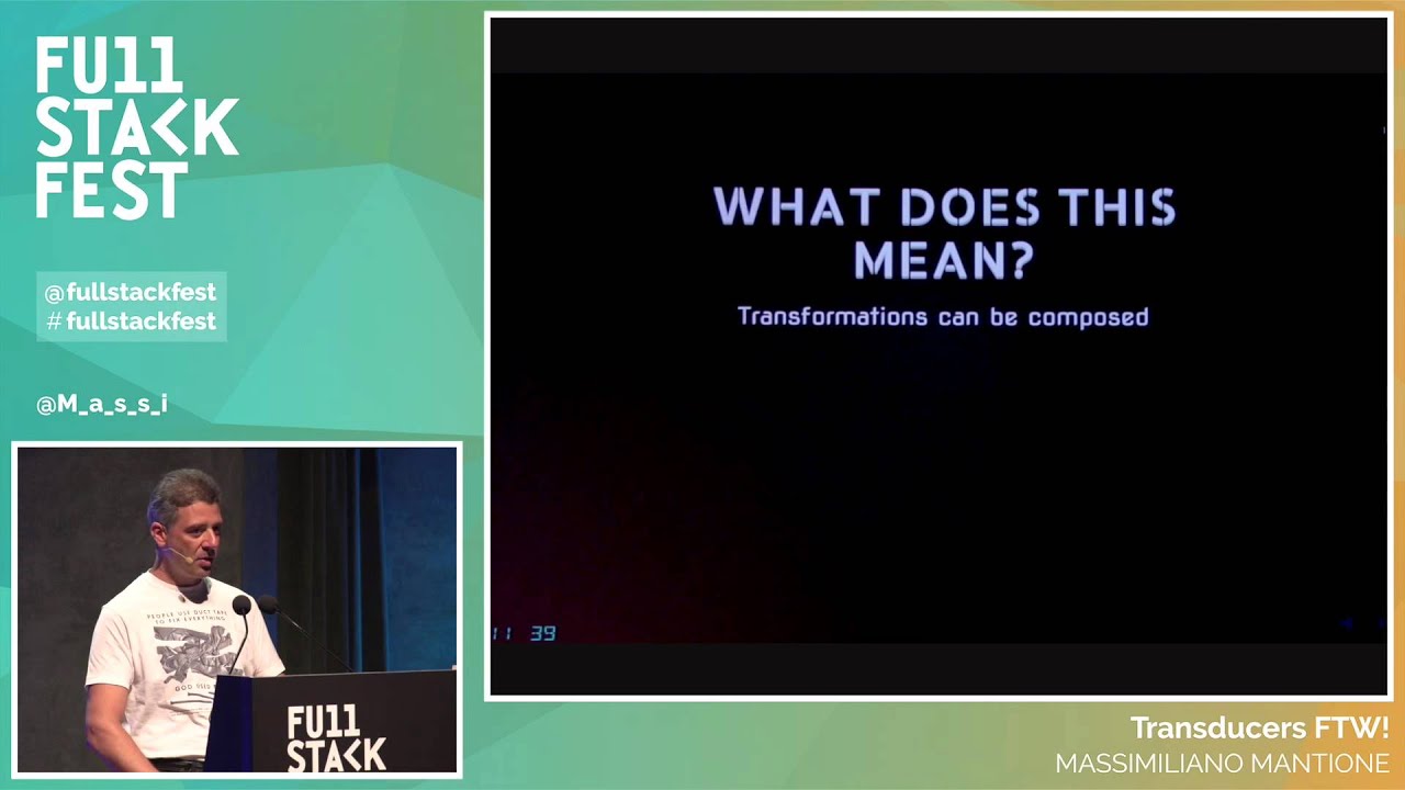 Full Stack Fest 2015: Transducers FTW!, by Massimiliano Mantione