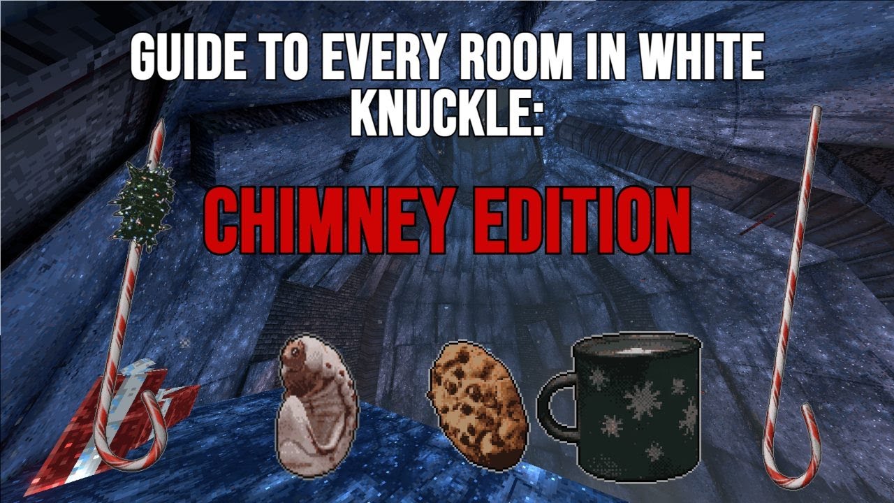 Chimney Update Speedrunning Every Room Guide White Knuckle
