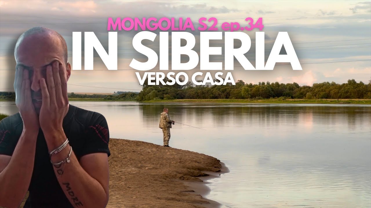Attraverso la SIBERIA per tornare a CASA 🇷🇺 [EP.34 S2]