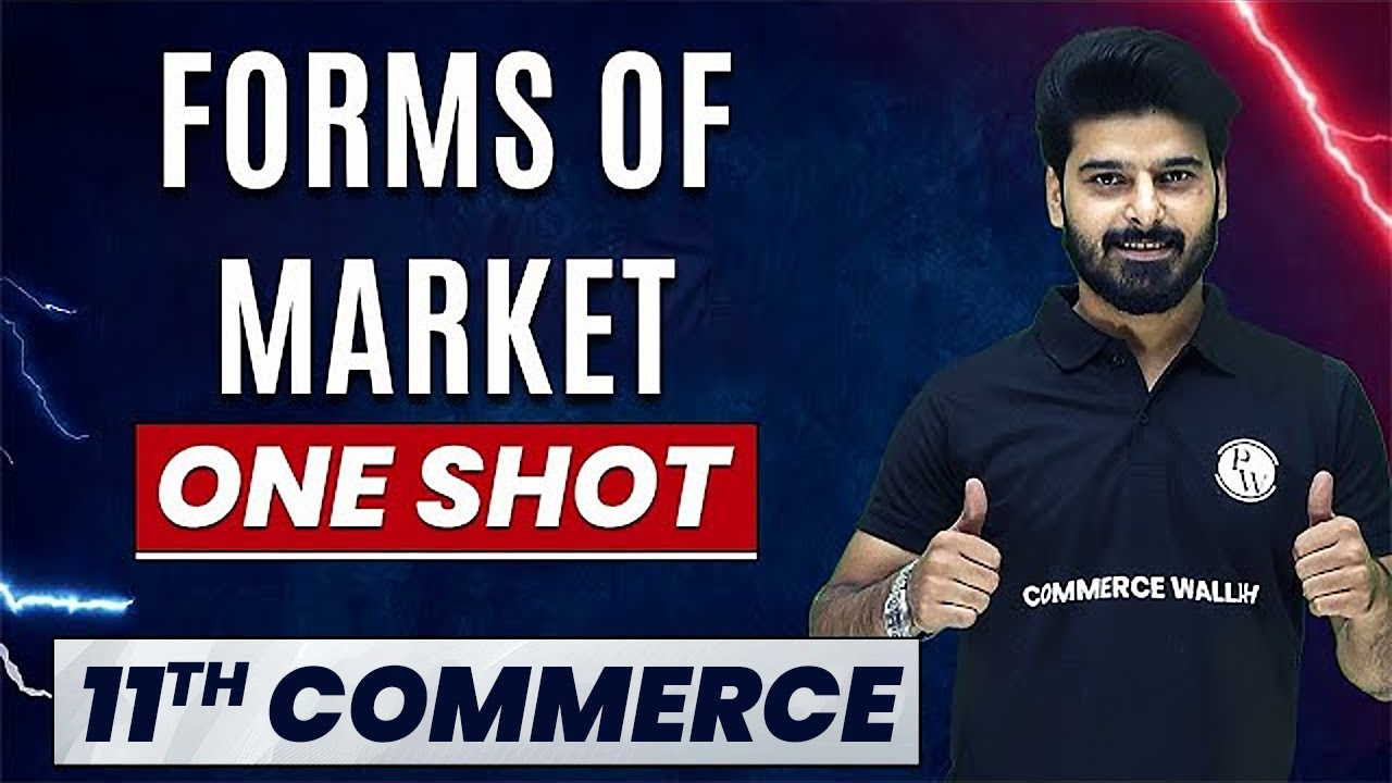 Forms Of Market in One Shot | Everything Covered | Class 11th Economics