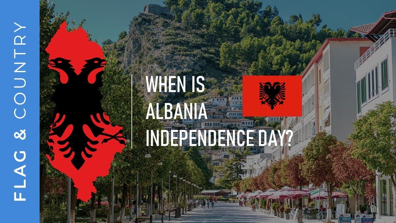 When is Albania independence day? │ Flag and Country