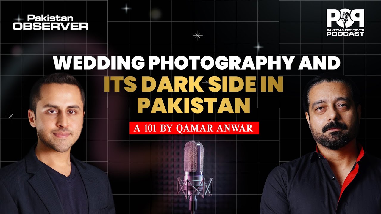 Wedding photography and its dark side in Pakistan | Qamar Anwar | POP # 9
