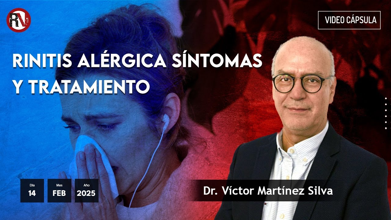Rinitis alérgica síntomas y tratamiento - #VideoOpinión Dr. Víctor Martínez Silva