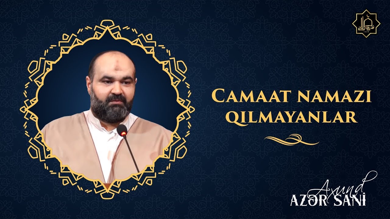 Axund Azər - Camaat namazı qılmayanlar...