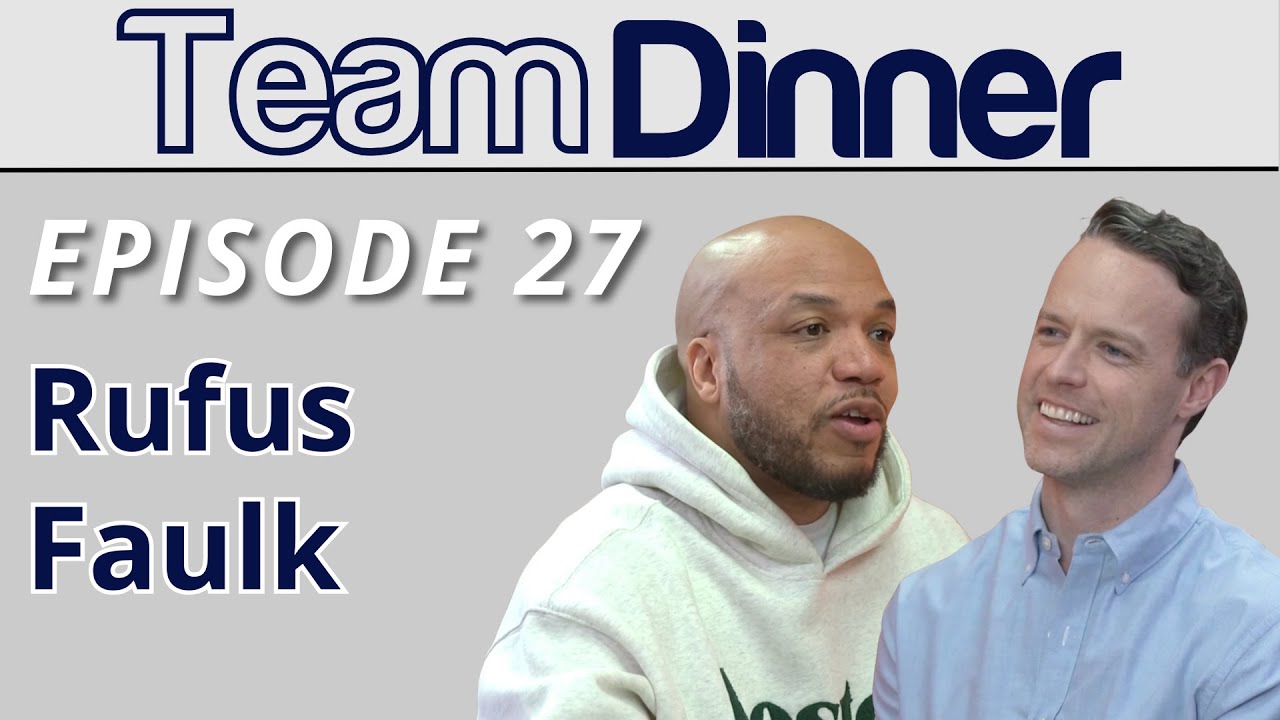 On Roxbury, Community & Building a Better Boston with Dr. Rufus J. Faulk | Team Dinner Episode 27