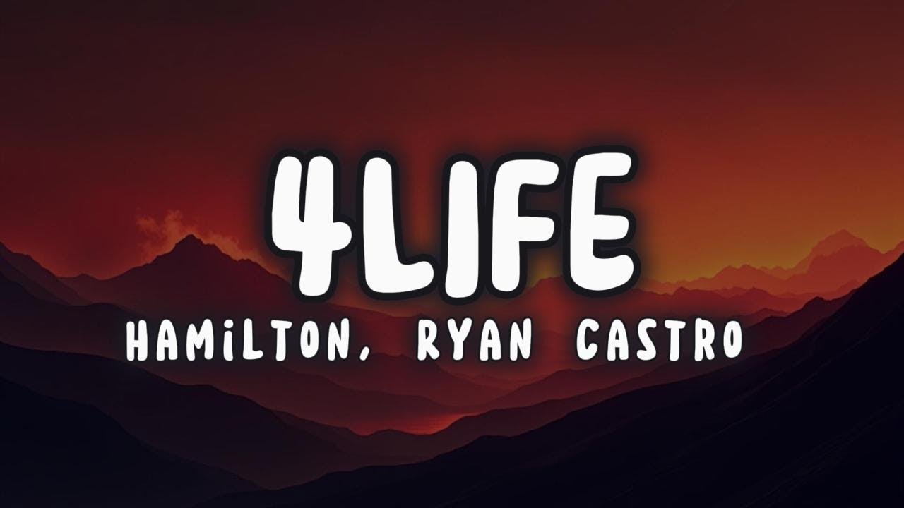 Гамильтон, Райан Кастро &ndash; 4LIFE (Текст/Текст песни)