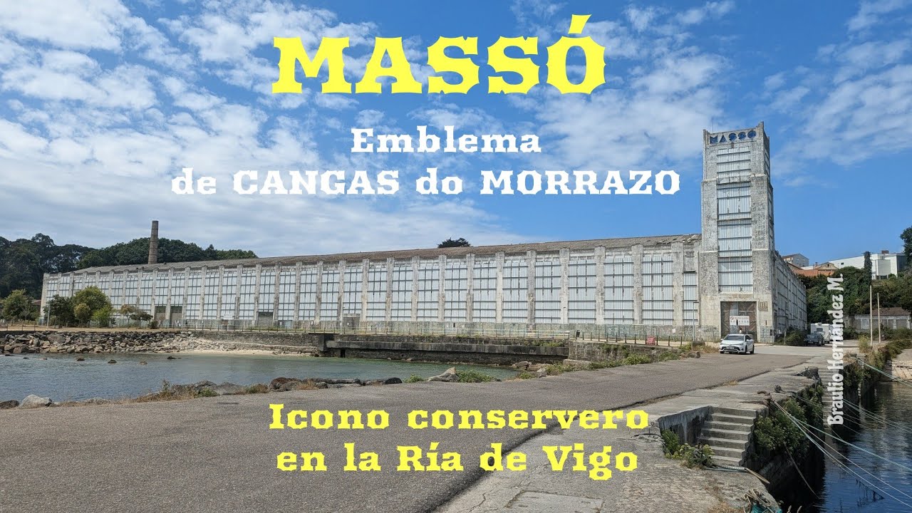 MASSÓ, paseo nostálgico por la mítica conservera de Cangas de Morrazo e icono de la Ría de Vigo