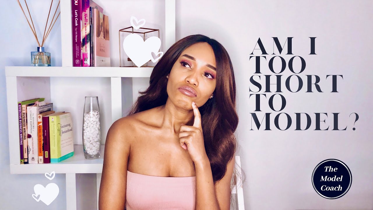 AM I TOO SHORT TO MODEL?  |  The Model Coach