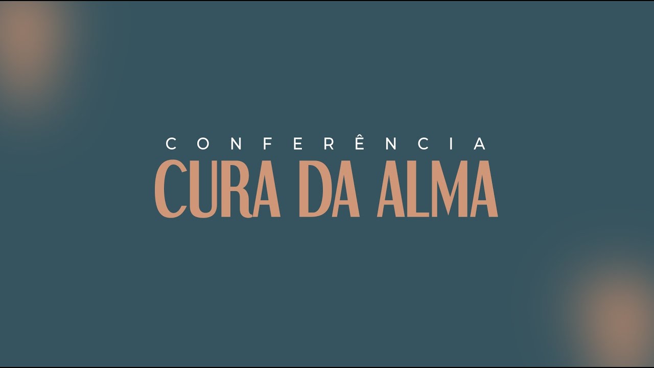 Conferência Cura da Alma  Dia 1- 04/02/2022 - Pr. André Ricardo