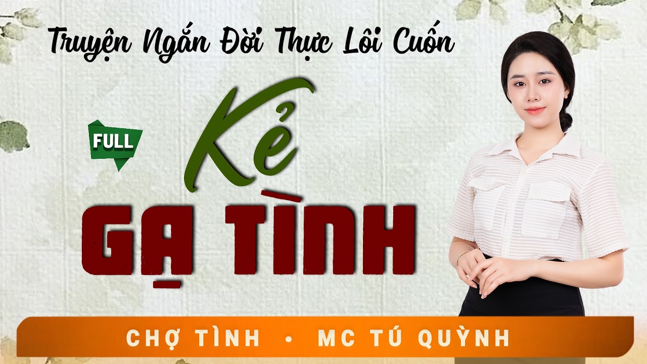 Truyện Ngắn Đời Thực - Kẻ Gạ T&igrave;nh - MC T&uacute; Quỳnh Diễn Đọc Nghe Hay V&agrave; Cảm X&uacute;c