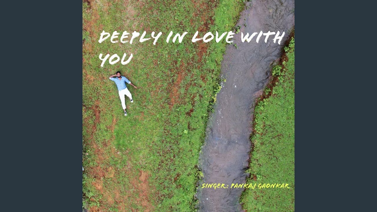 Deeply In Love With You