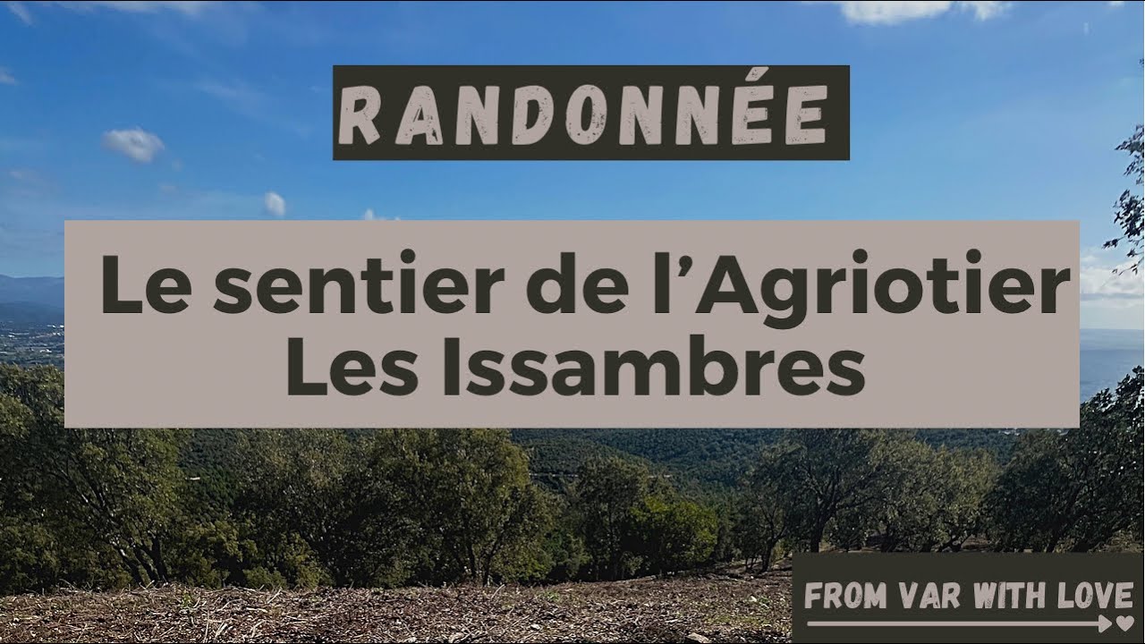 [Randonnée Var] Le sentier de l’Agriotier, LES ISSAMBRES ♡