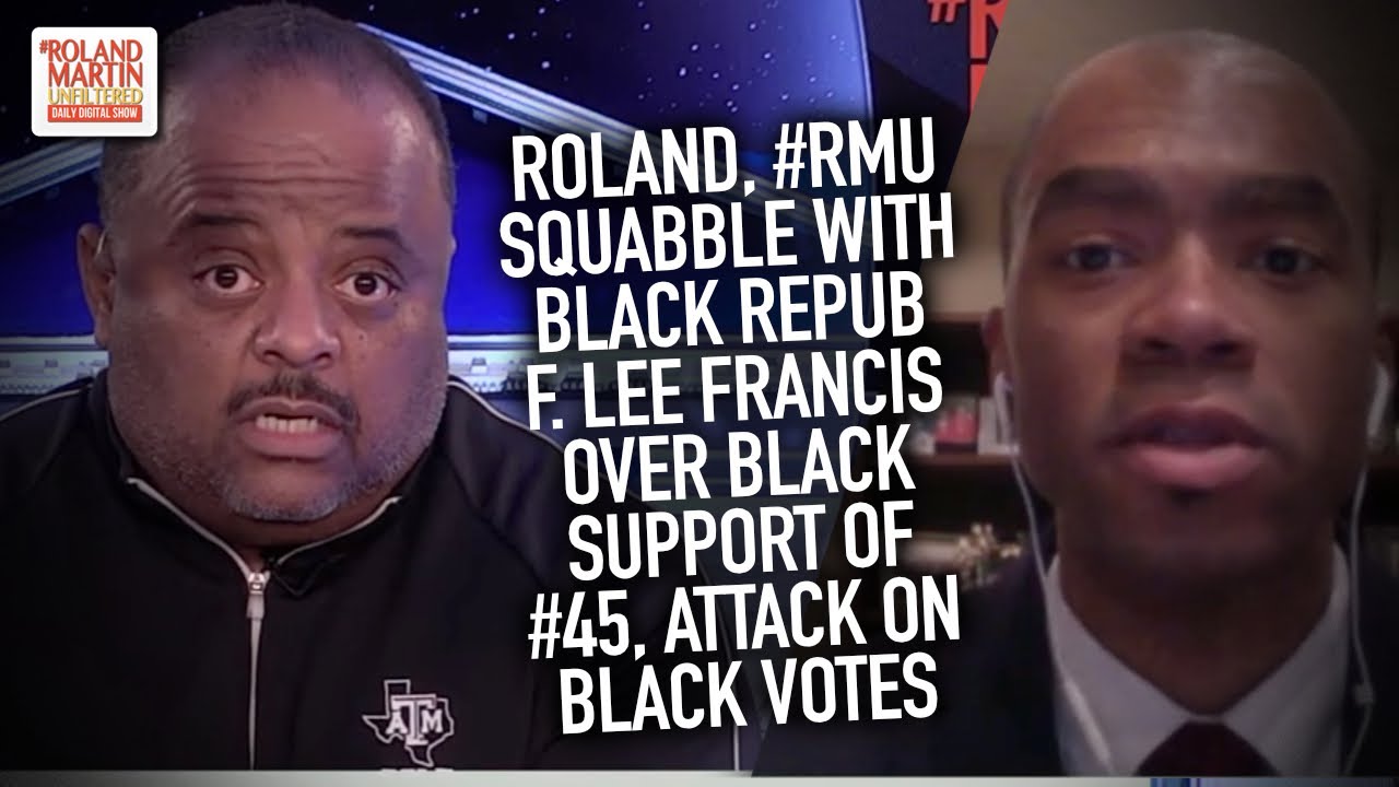 Roland, #RMU Squabble w/ Black Repub F. Lee Francis Over Black Support Of #45, Attack on Black Votes