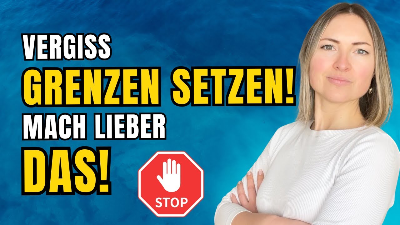 Warum Grenzen setzen alles schlimmer macht!