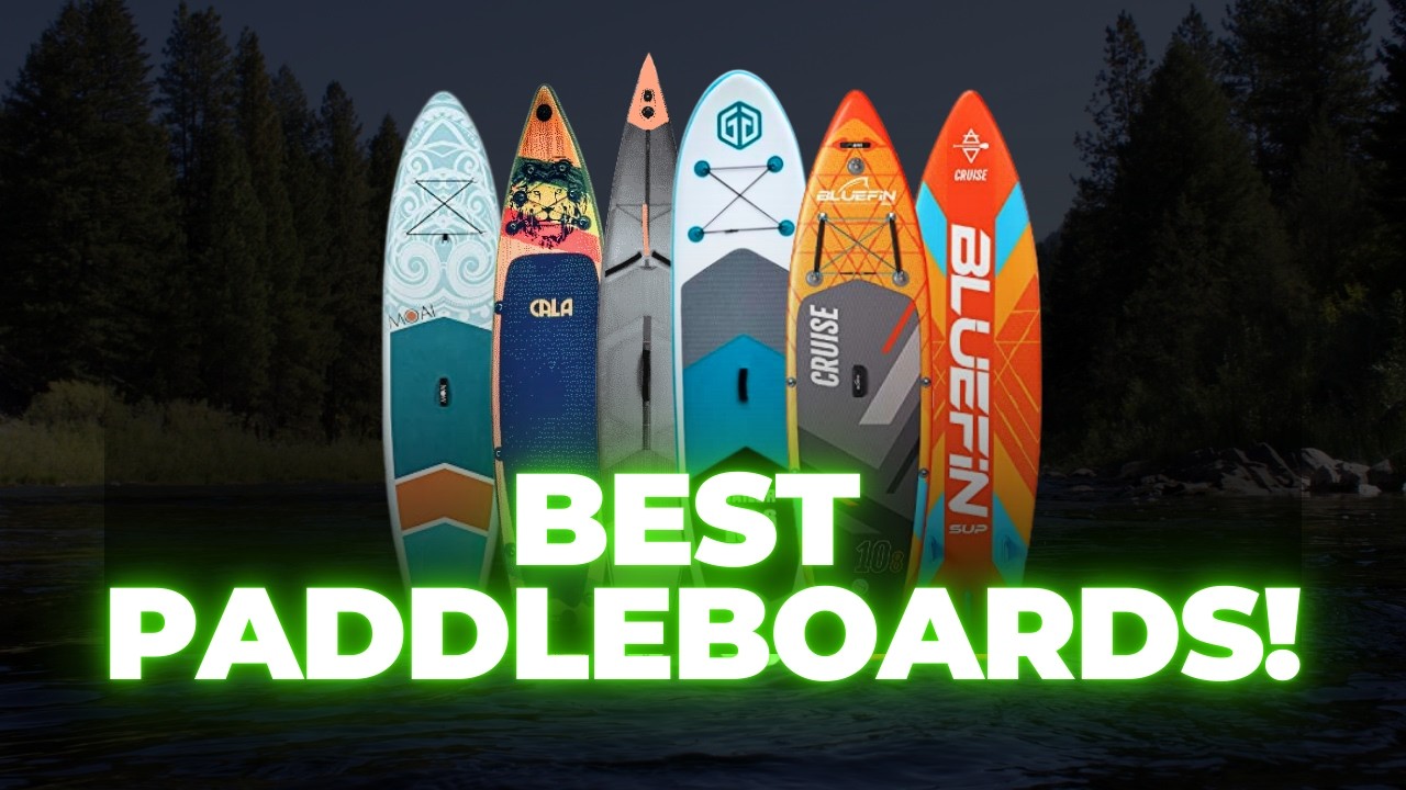 5 BEST PADDLE BOARDS 2024 (we reviewed 100+)