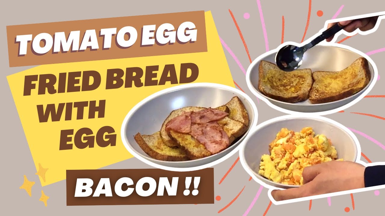 Fried Bread with Egg + Bacon + Tomato Egg
