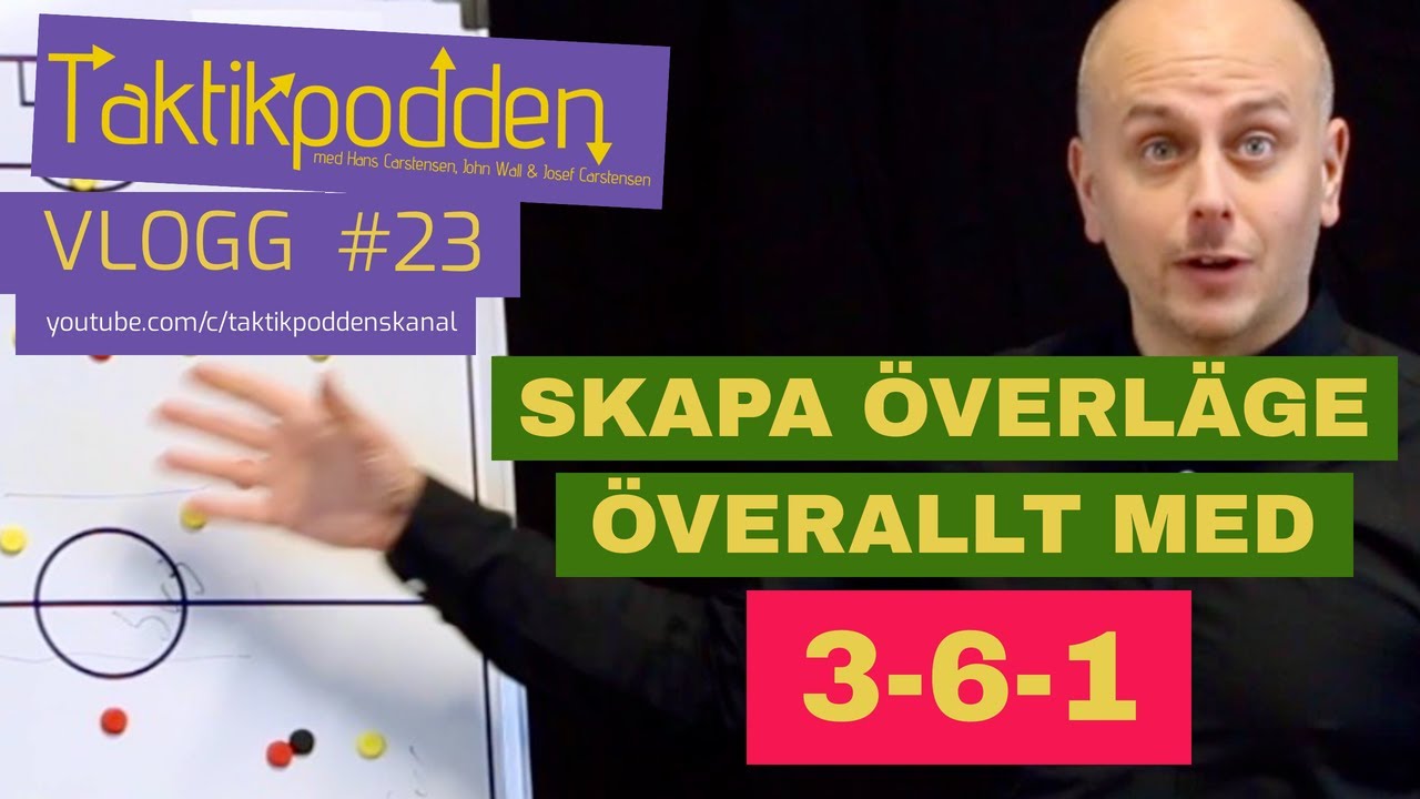 Taktikpoddens vlogg #23: Skapa överläge med 3–6–1