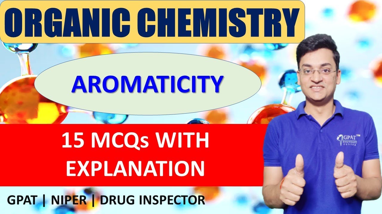 AROMATICITY || ORGANIC CHEMISTRY || IMPORTANT MCQs WITH EXPLANATION| GPAT | NIPER |DRUG INSPECTOR