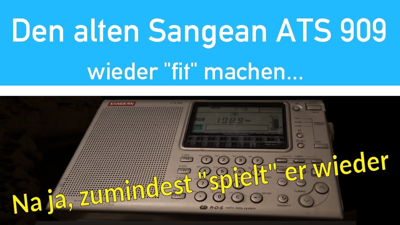 Sangean  ATS909 wieder fit machen - zumindest so,  dass er wieder zu gebrauchen ist ...
