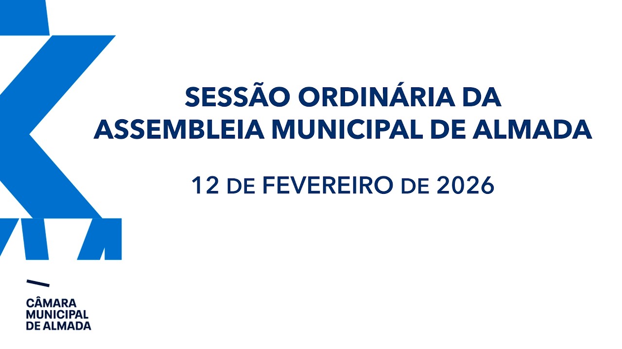 Sessão Ordinária da Assembleia Municipal de Almada - 12 de Fevereiro de 2026