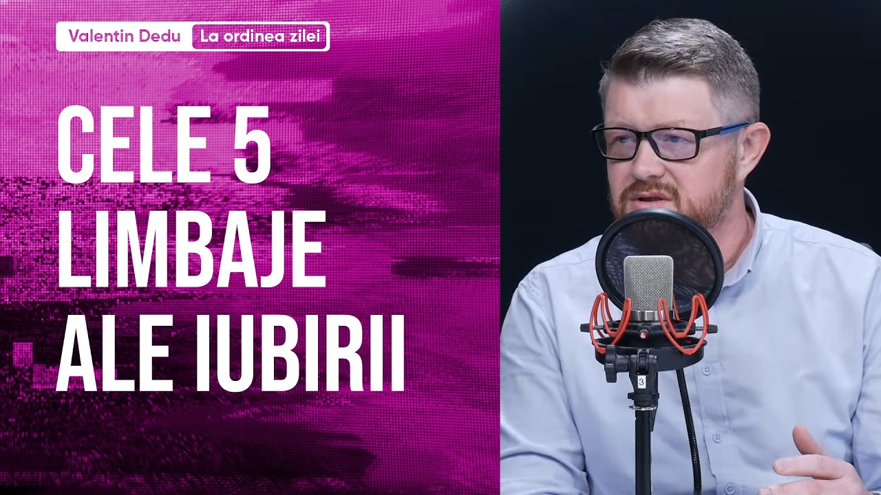 Cele 5 limbaje ale iubirii - La ordinea zilei - 26 Februarie 2026