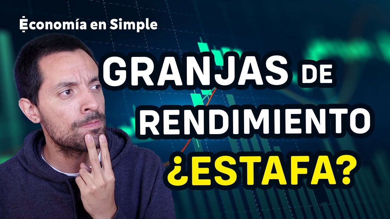Granjas de Rendimiento | &iquest;Es una ESTAFA? | Econom&iacute;a en Simple