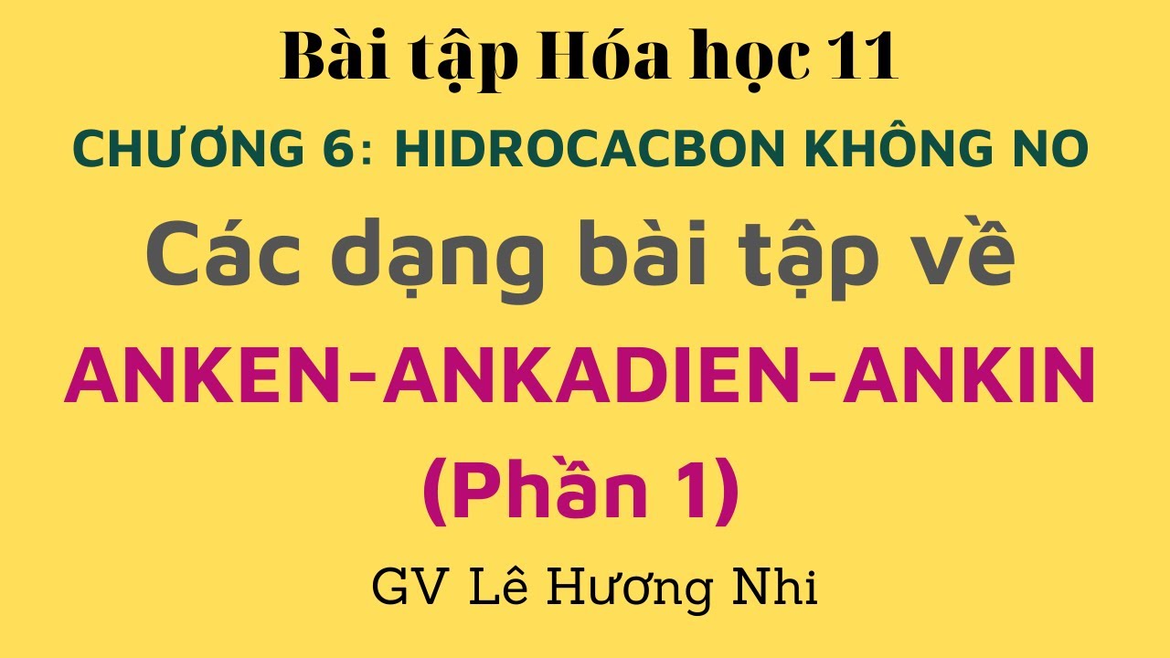 Các dạng Bài tập TN về Anken-Ankadien-Ankin Phần 1- Chương 6 Hóa học 11- Có kèm tài liệu