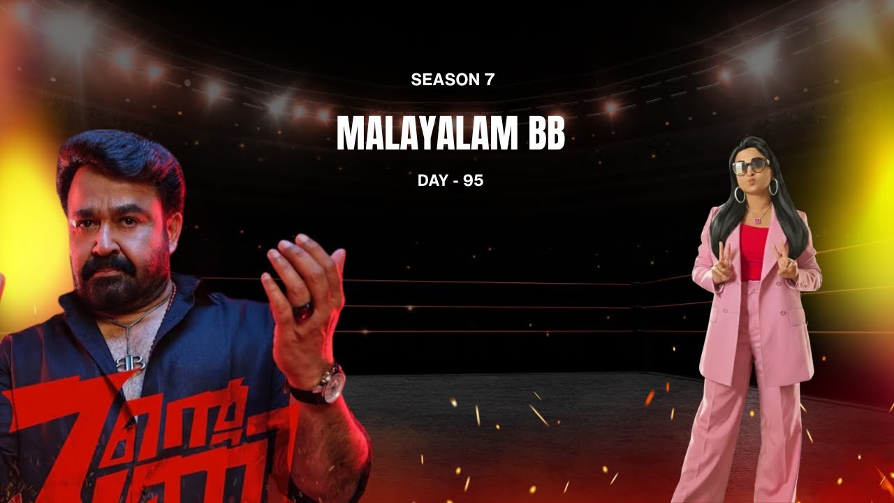 Malayalam BB S7- Day - 95 Review - Patta girls one wicket down