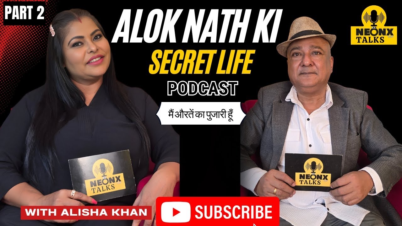 ALOK NATH Ki SECRET LIFE WITH HOST ALISHA  Part 2 | NeonxVip Talks Podcast