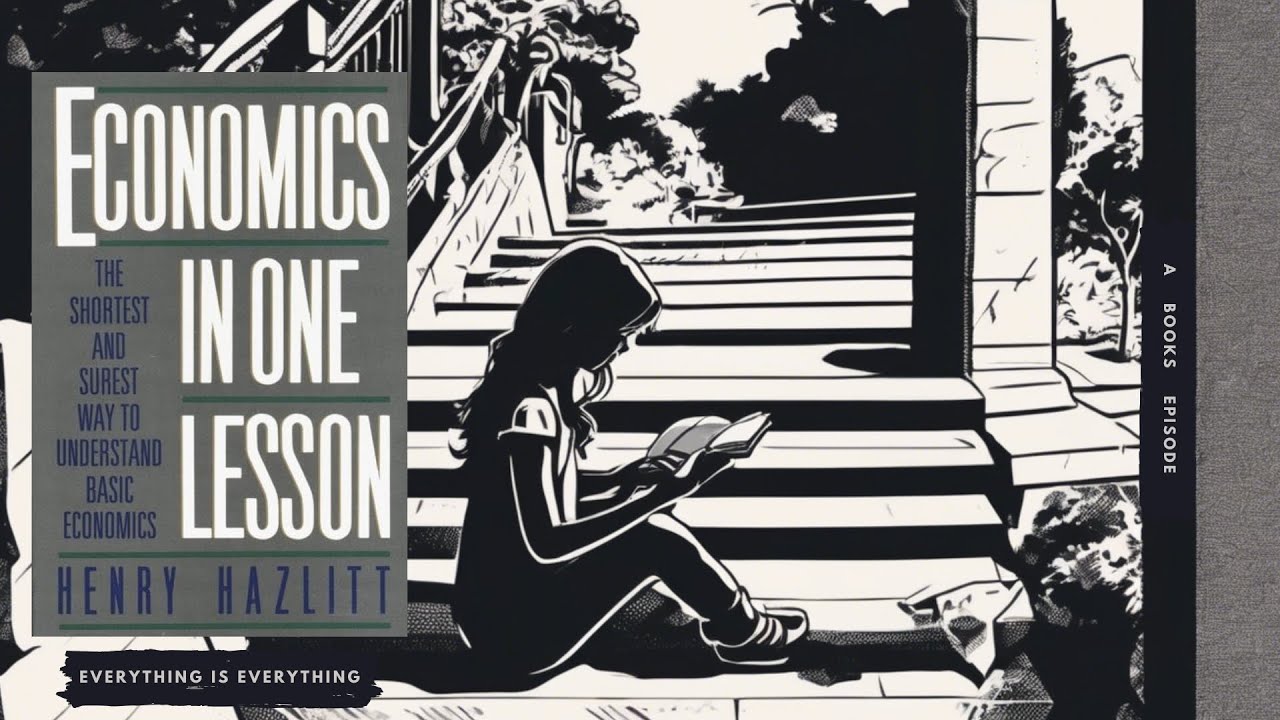 Economics in One Lesson | Episode 109 | Everything is Everything