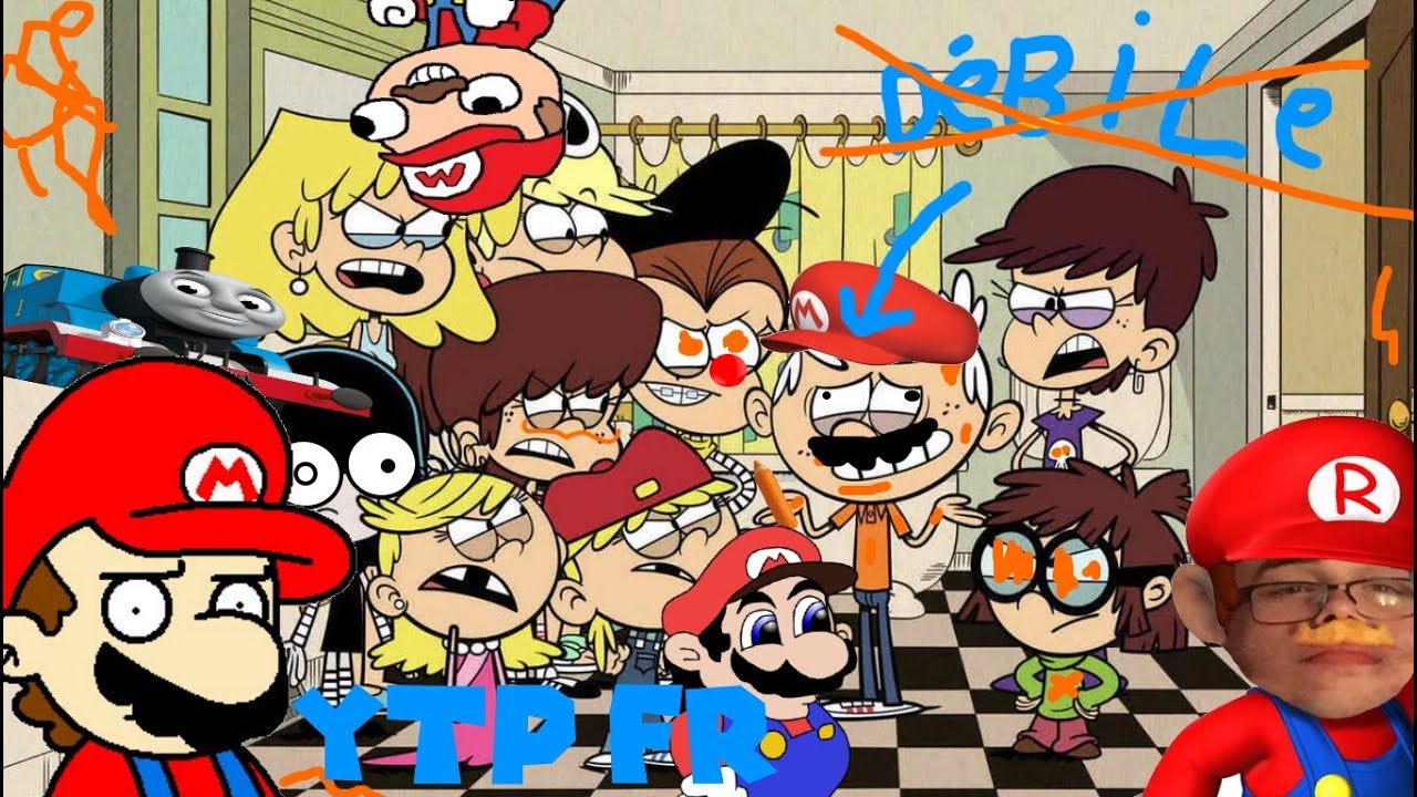 YTP FR Bienvenue chez les Loud! Mario