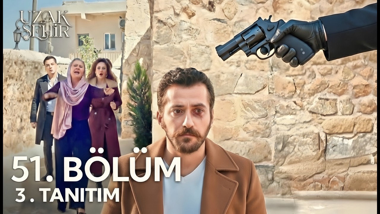 Uzak Şehir 51. Bölüm 2. Fragmanı
