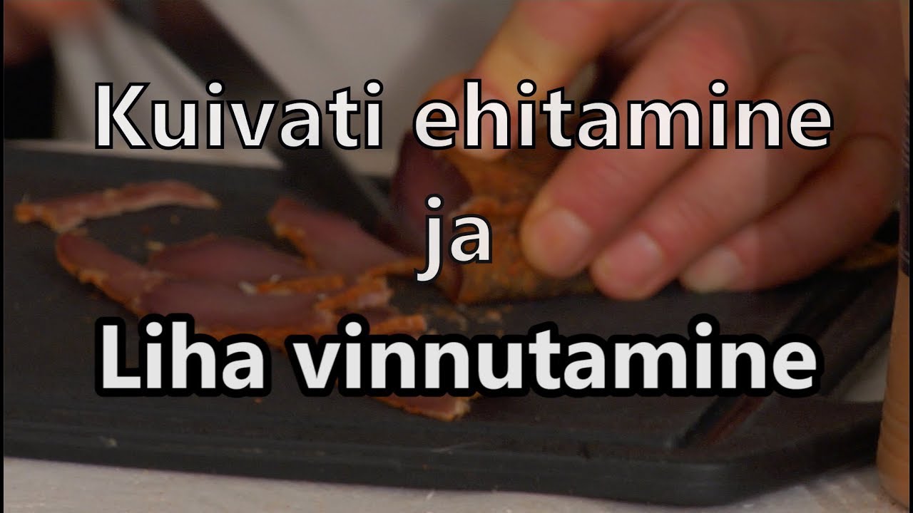 Kuivati ehitamine ja liha vinnutamine