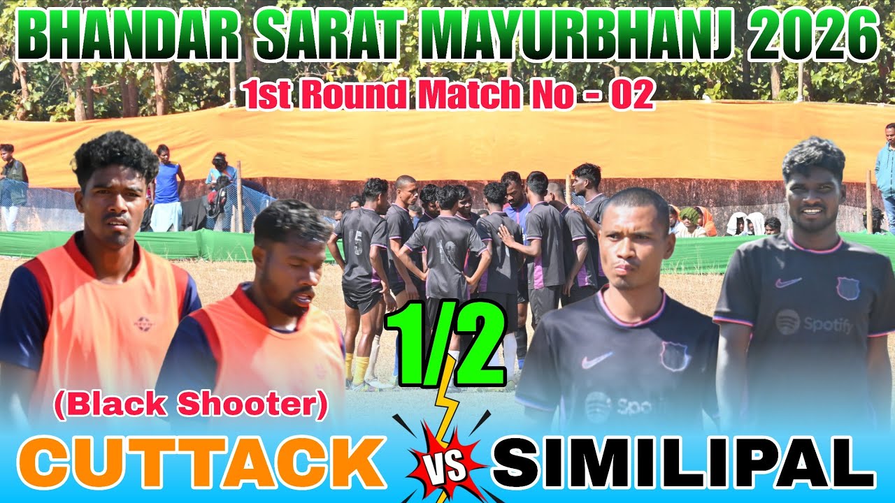 Match No 2 ll Cuttack vs Similipal ll Bhandar Sarat Football Tournament 2026