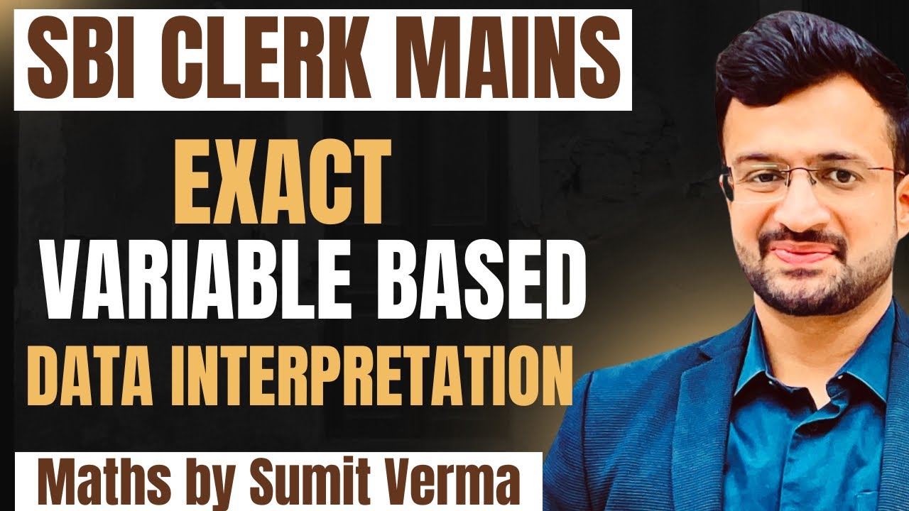 🔥 SBI Clerk Mains | Most Expected Variable based DI | Data Interpretation | Maths by Sumit Verma
