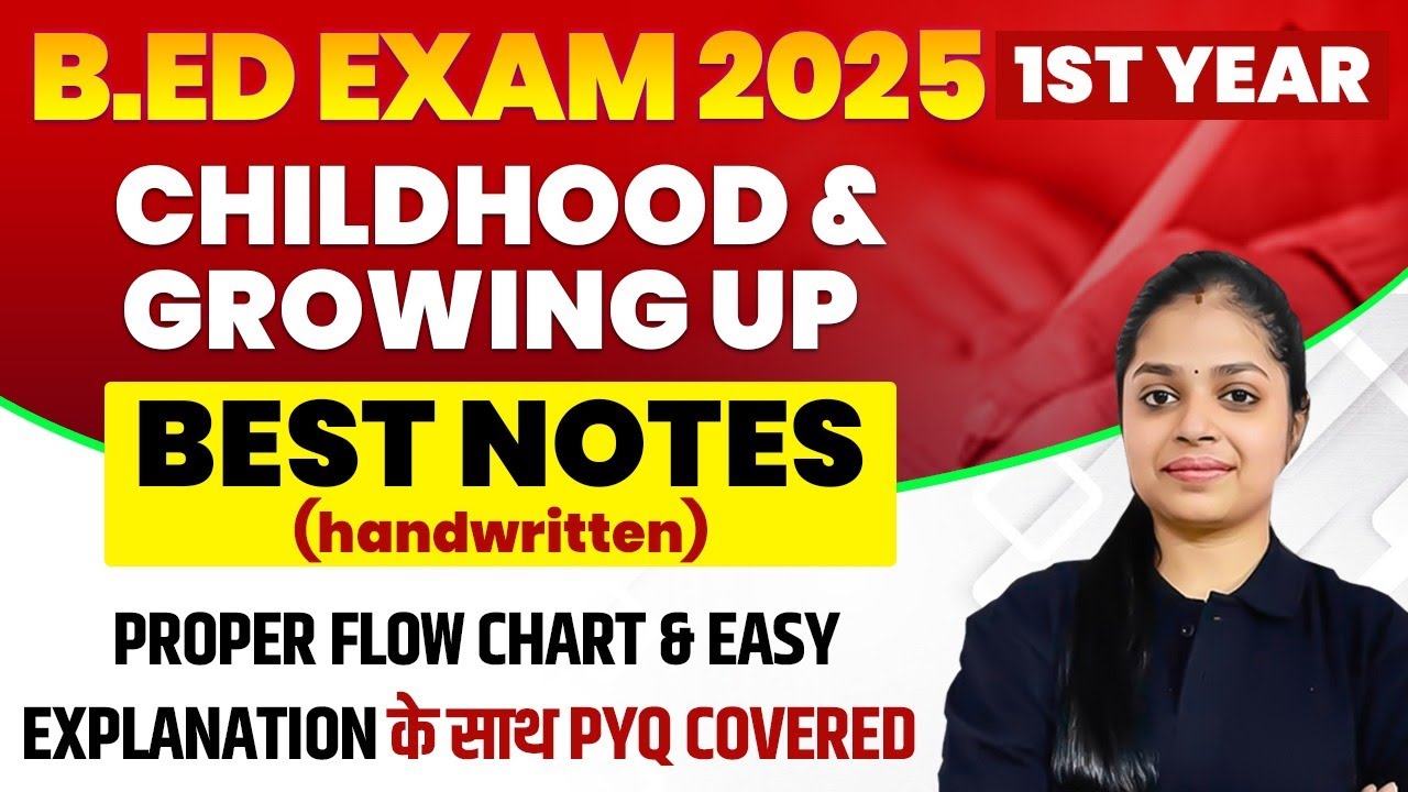 B.Ed 1st Year Exam 2025 | Best Handwritten Notes For Childhood And Growing Up | Easy Explanation