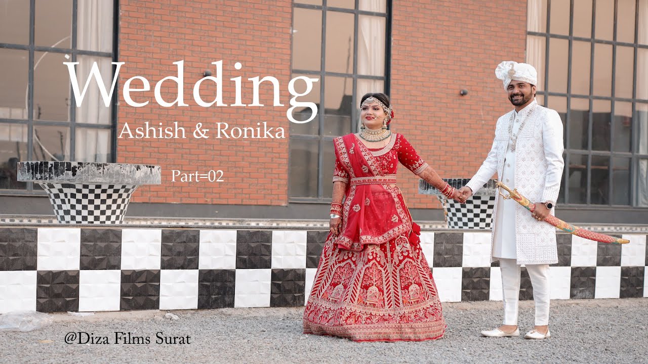 Wedding || Ashish & Ronika || Part=02 || Diza Films Surat