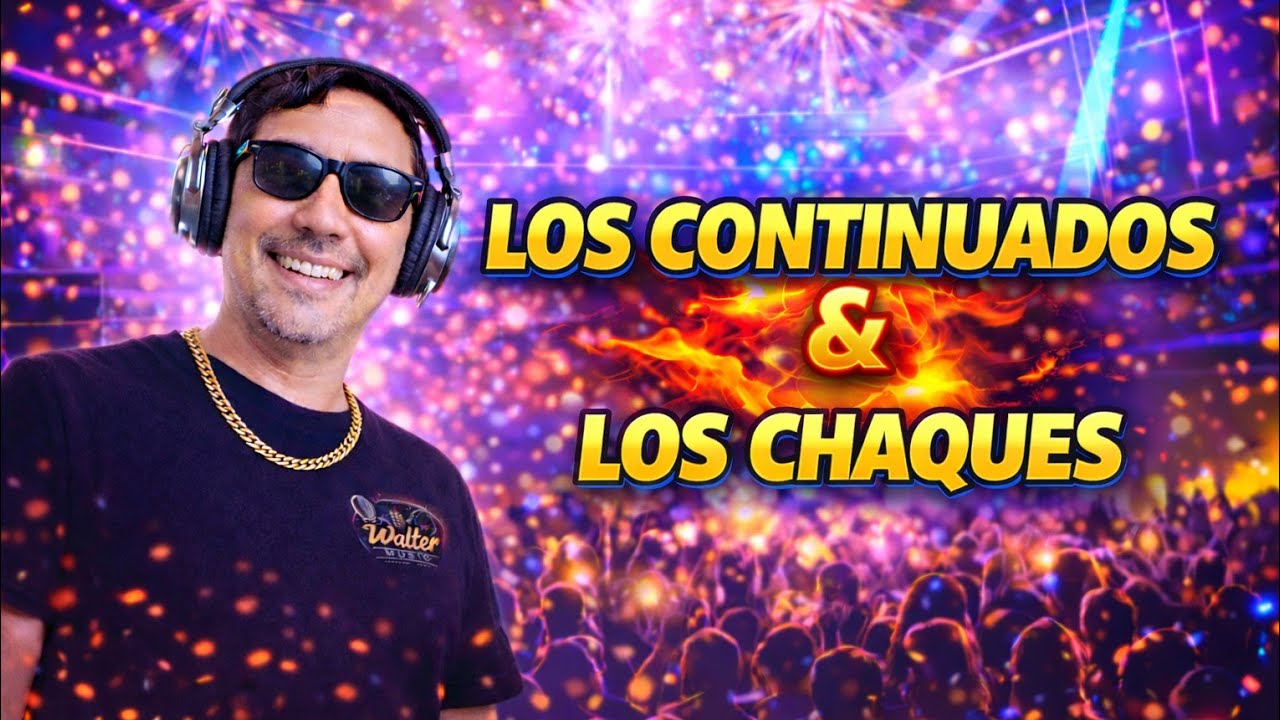 Los Continuados & Los Chaques @WalterAnibal-hd8ue