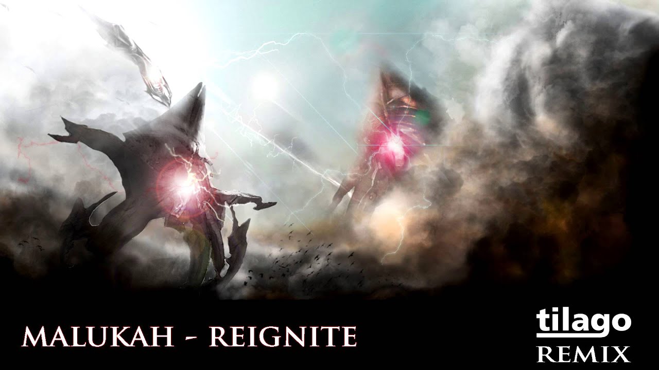 Malukah - Reignite (Tilago Remix)