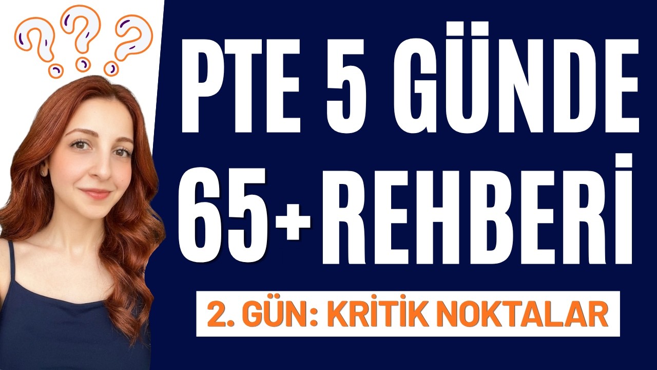 PTE 65+ Evde Çalışma Rehberi | 2. GÜN  | Sıfırdan Başla | Soruların Videolu Anlatımı & Stratejiler
