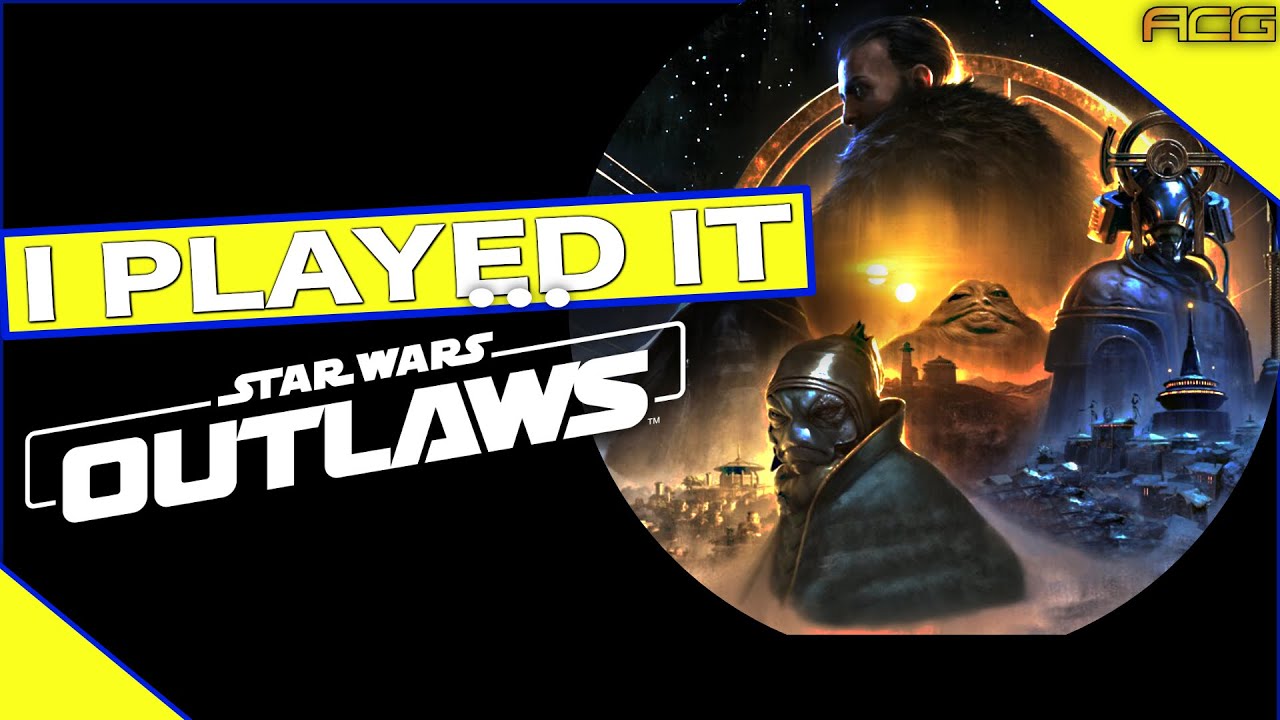 Star Wars Outlaws: The Good, the Bad, the Ugly (Впечатления от первого знакомства и предварительн...