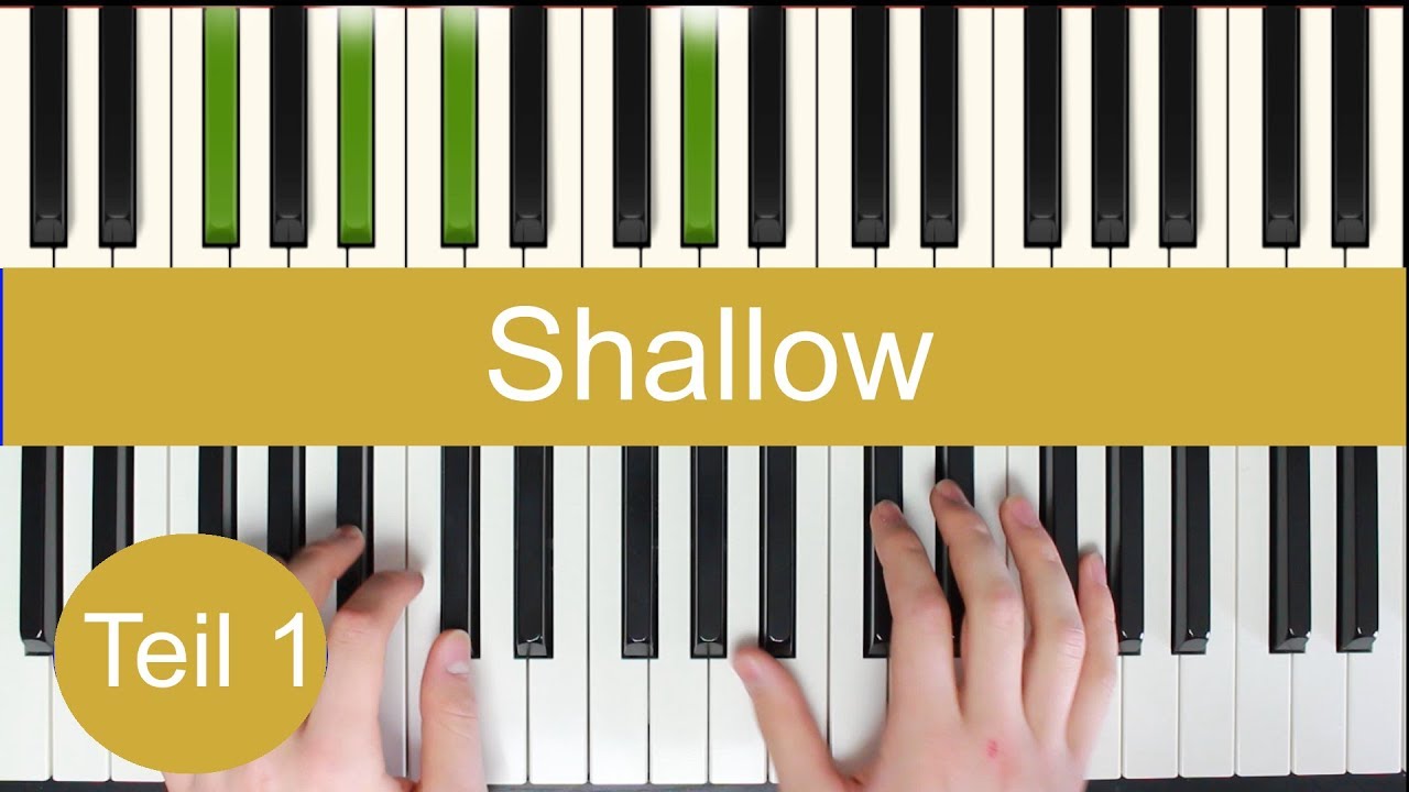 SHALLOW- Lady Gaga & Bradley Cooper- Piano Tutorial für Anfänger- Teil 1
