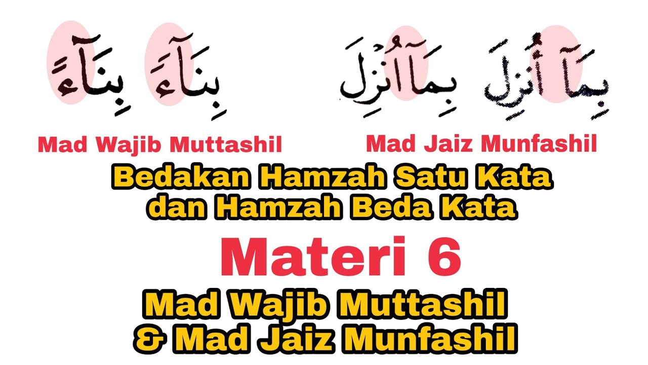 Belajar Mad Wajib Muttashil & Mad Jaiz Munfashil Untuk Pemula + Contoh dan Prakteknya