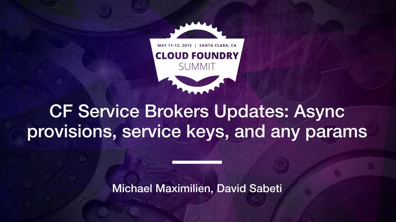 Обновления CF Service Brokers: асинхронные положения, ключи служб и любые параметры